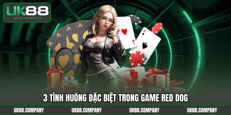 3 tình huống đặc biệt trong game Red Dog