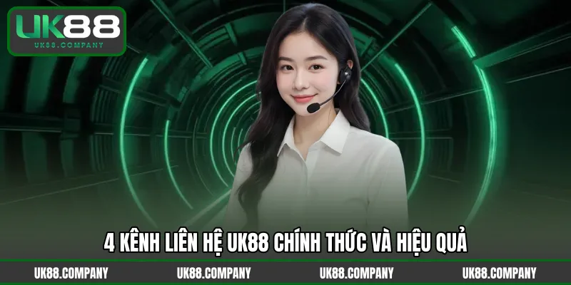 4 kênh liên hệ UK88 chính thức và hiệu quả