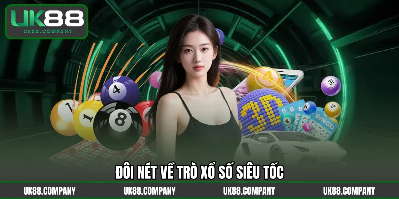 Đôi nét về trò xổ số siêu tốc