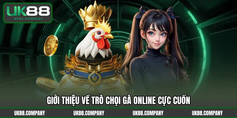 Giới thiệu về trò chọi gà online cực cuốn