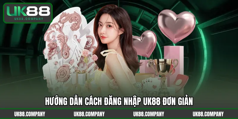 Hướng dẫn cách đăng nhập UK88 đơn giản