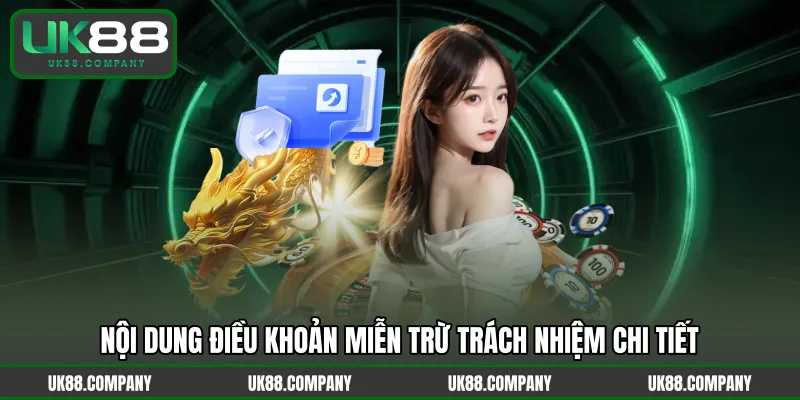 Nội dung điều khoản miễn trừ trách nhiệm chi tiết 