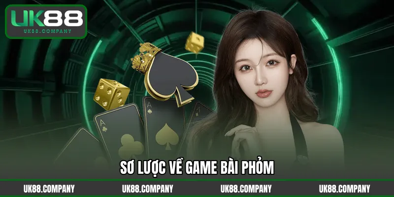 Sơ lược về game bài Phỏm
