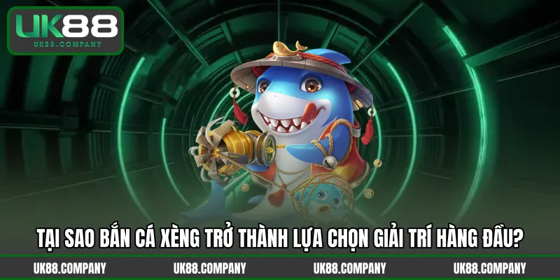 Tại sao bắn cá xèng trở thành lựa chọn giải trí hàng đầu?